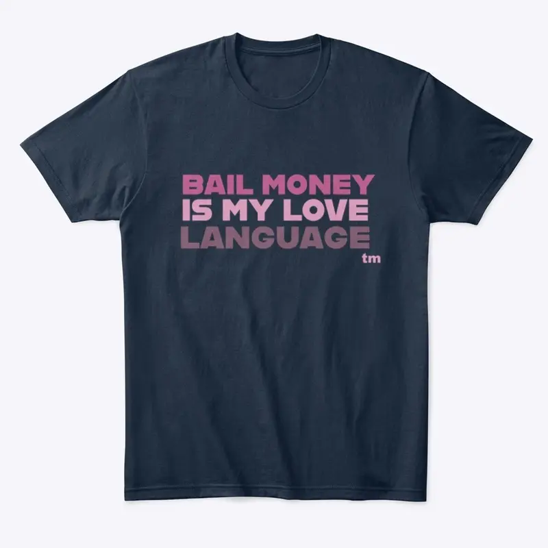 Bail Money is My Love Language