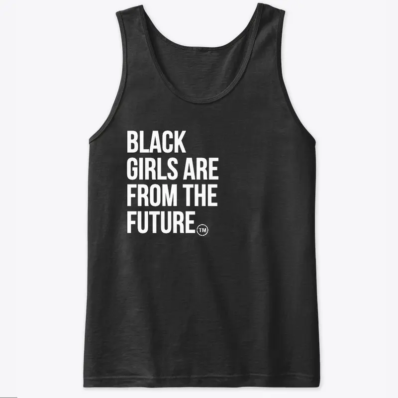 Black Girls are from the Future T-Shirts