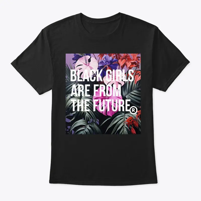 Black Girls Are from the Future Flowers